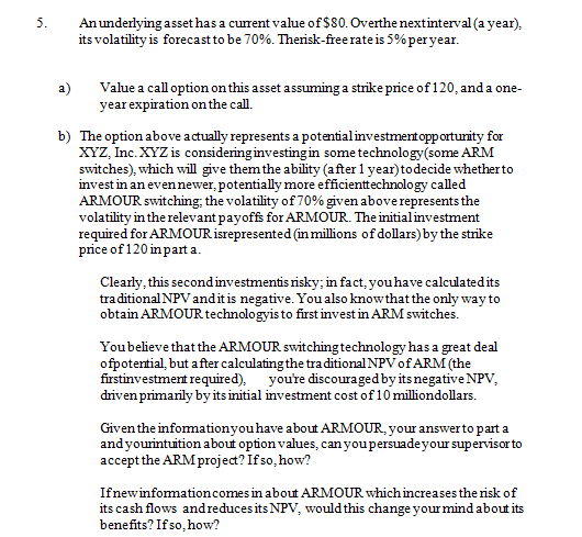 Please show each steps An underlying asset has a current value of