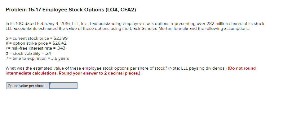  Problem 16-17 Employee Stock Options (LO4, CFA2) In its 10Q dated
