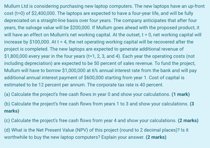Mullum Ltd is considering purchasing new laptop computers. The new laptops