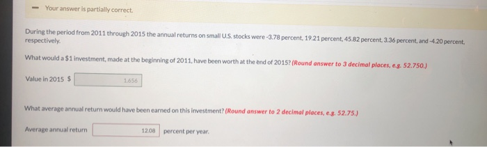  - Your answer is partially correct During the period from 2011