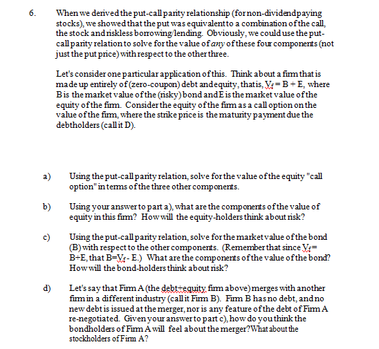 Please show each steps When we derived the put-call parity relationship (for