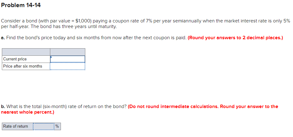  Problem 14-14 Consider a bond (with par value = $1,000) paying