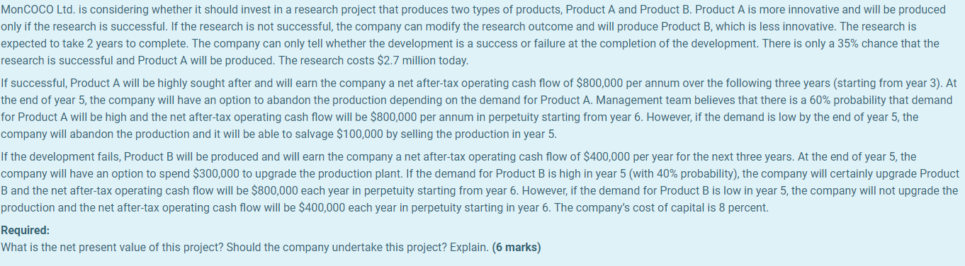  MonCoCo Ltd. is considering whether it should invest in a research
