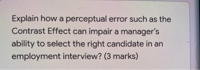  Explain how a perceptual error such as the Contrast Effect can