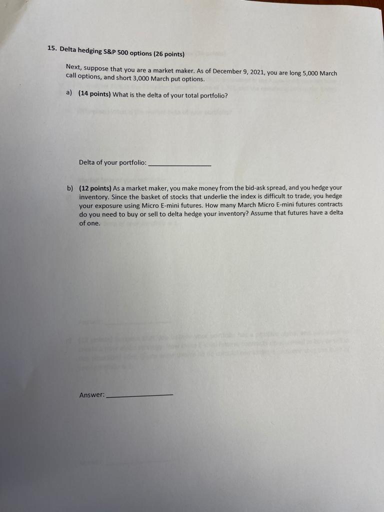 please solve complete within one hour 15. Delta hedging S&P 500 options