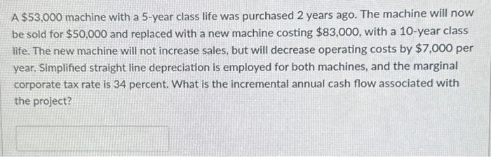  Need help getting answer!!! Will give a like A $53,000 machine
