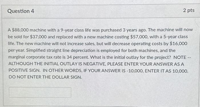  Need help getting answer!!! Will give a like A $88,000 machine