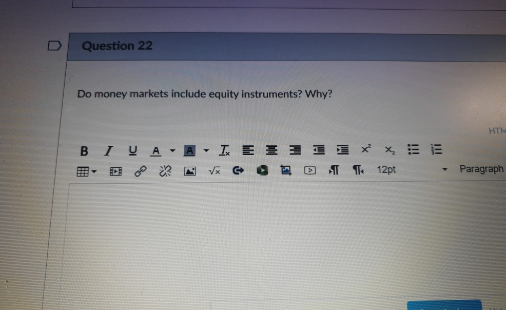  Question 22 Do money markets include equity instruments? Why? HTM B