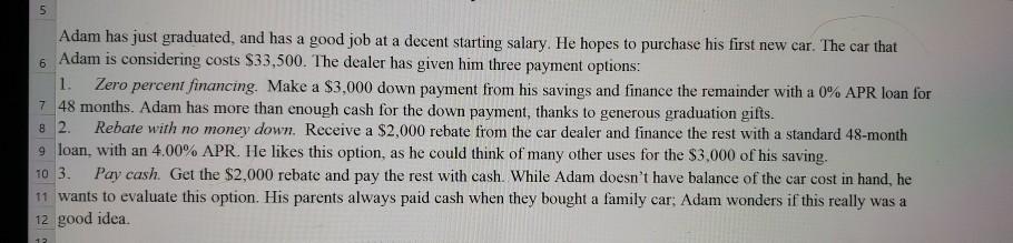 I need help calculating question 4 5 6 Adam has just