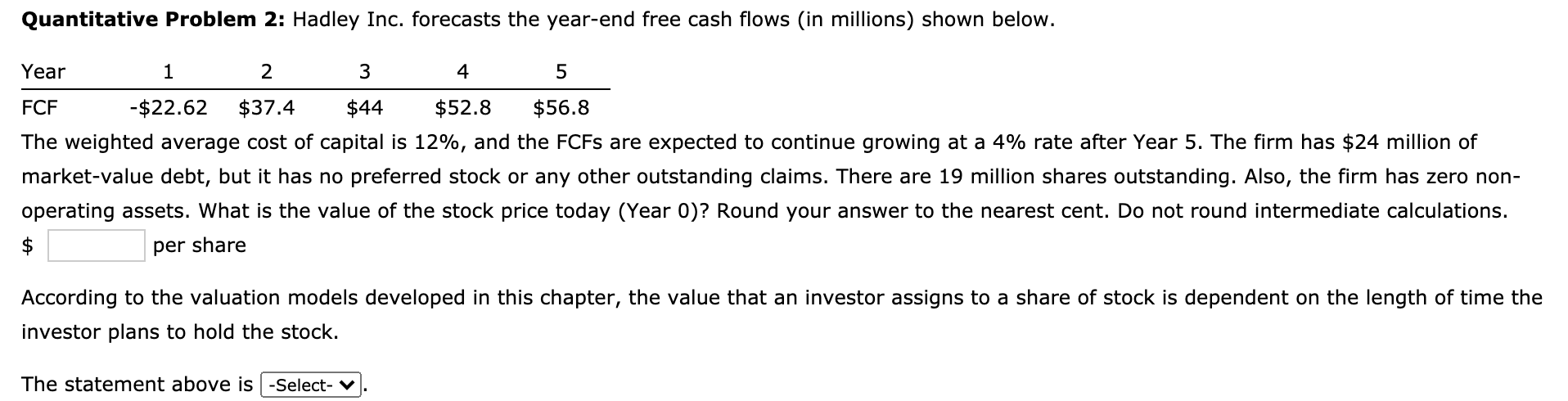 Help me solve this. Quantitative Problem 2: Hadley Inc. forecasts the