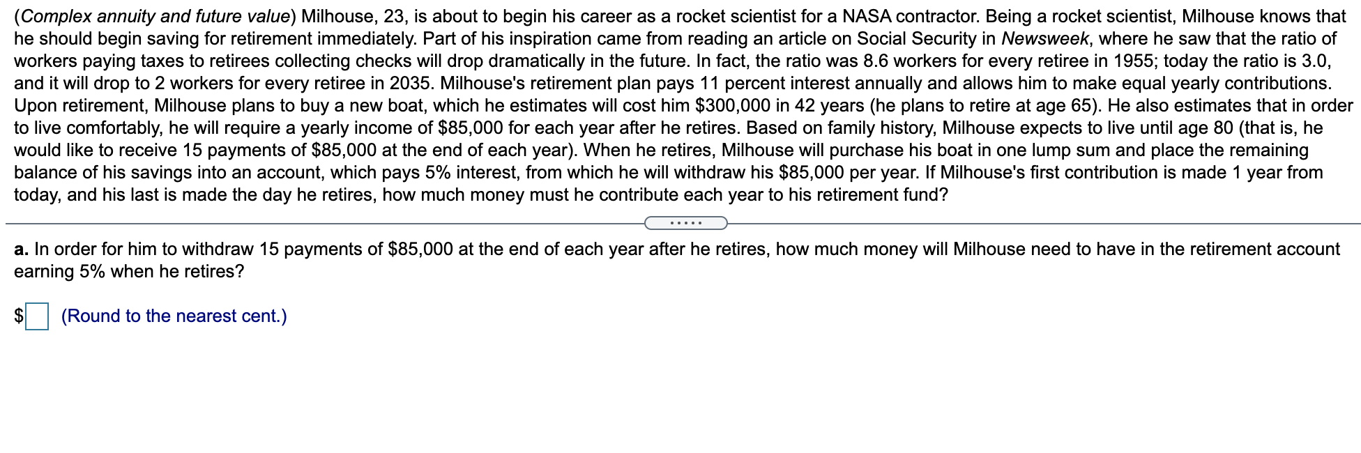 (Complex annuity and future value) Milhouse, 23, is about to begin