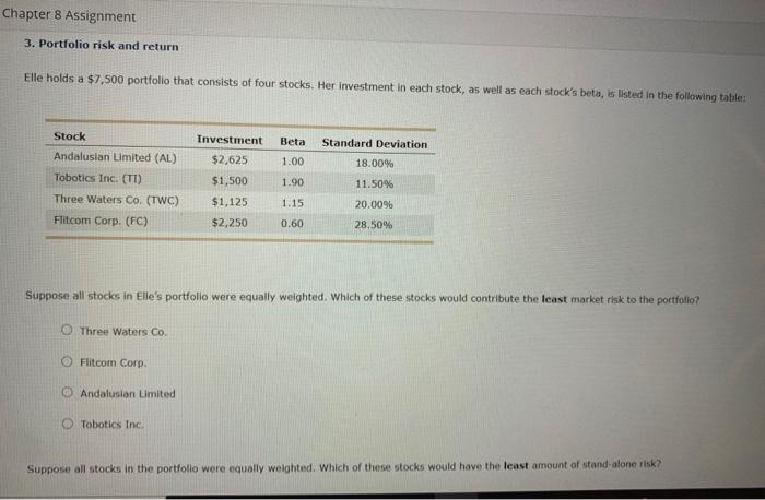  Chapter 8 Assignment 3. Portfolio risk and return Elle holds a