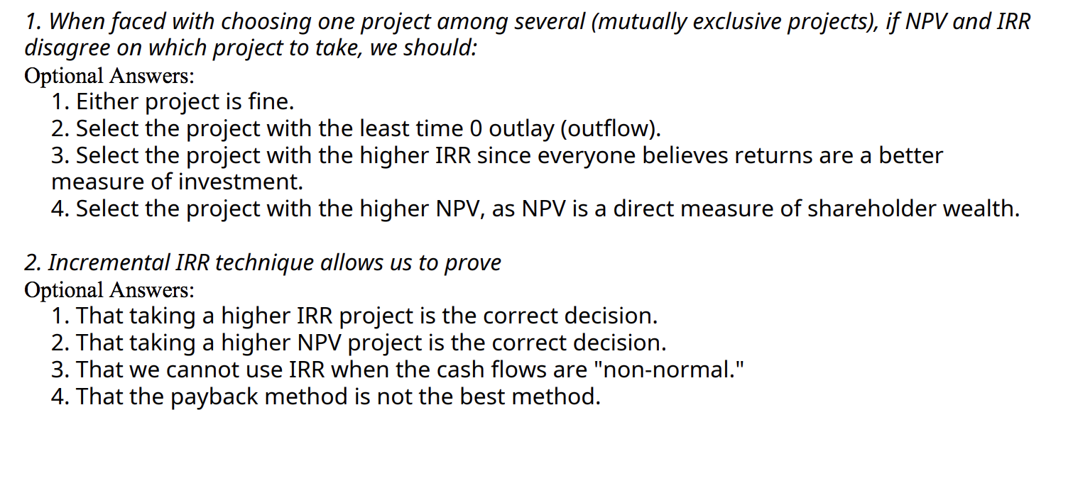  1. When faced with choosing one project among several (mutually exclusive