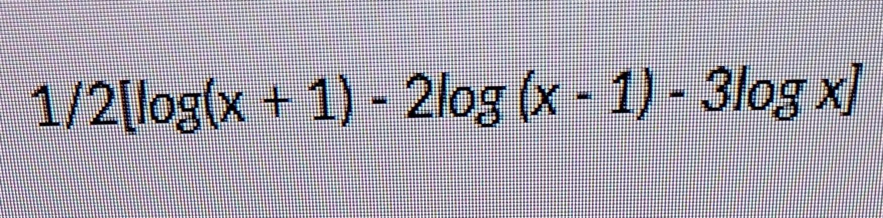  Condense each to a single logarithmic expression 1/2[log(x+1)2log(x1)3logx]