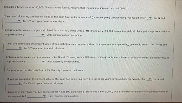 money states that money received in the future is worth less than