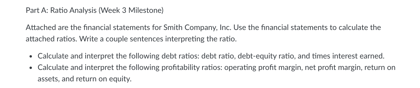 Finance: Part A: Ratio Analysis (Week 3 Milestone) Attached are the financial