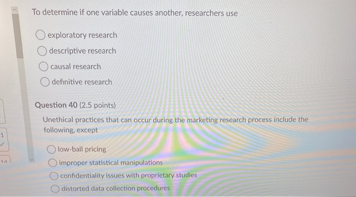 please help! To determine if one variable causes another, researchers use exploratory