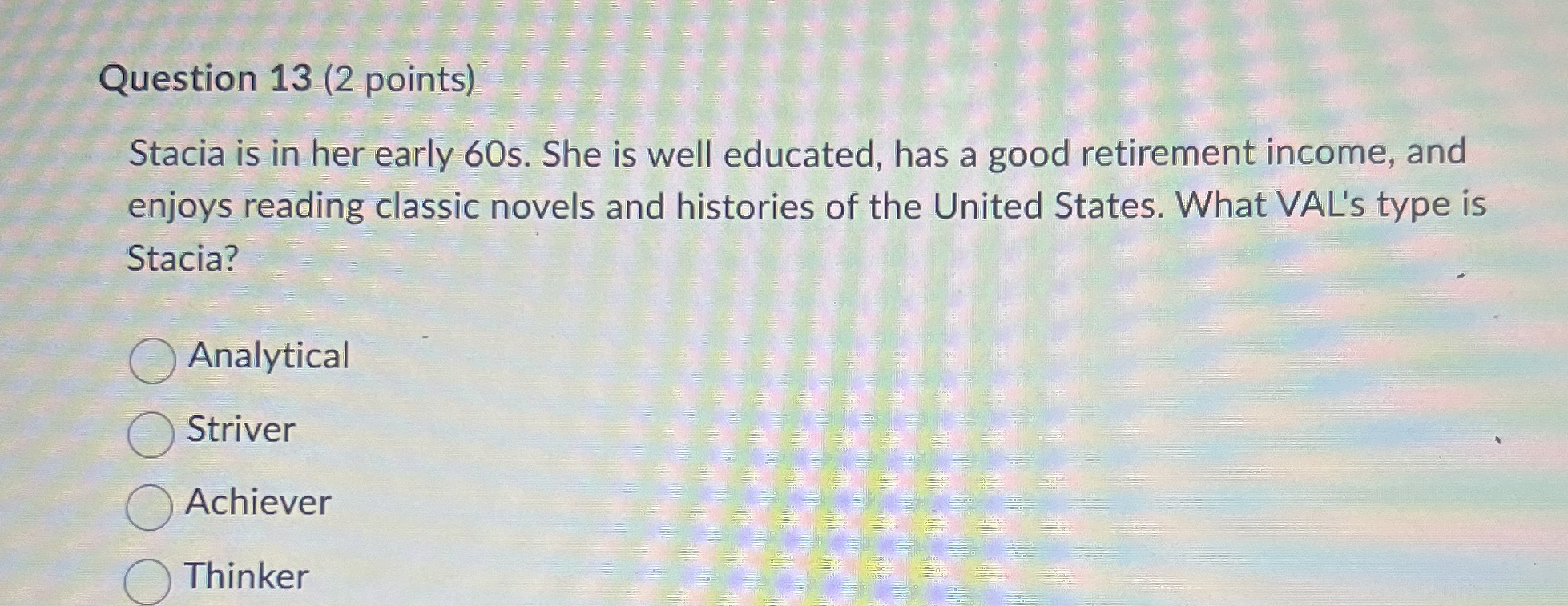  Question 13(2 points) Stacia is in her early 60 s .