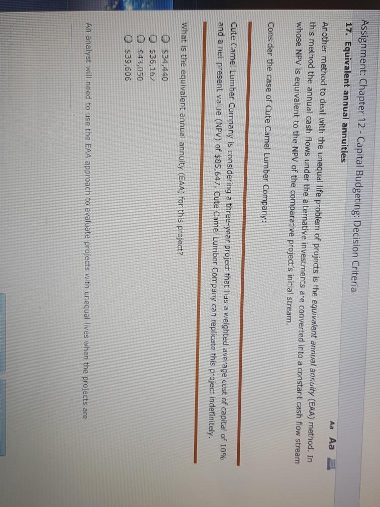 Assignment: Chapter 12 - Capital Budgeting: Decision Criteria 17. Equivalent annual