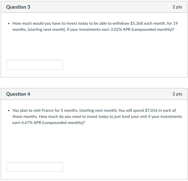 Question 3 2 pts How much would you have to invest