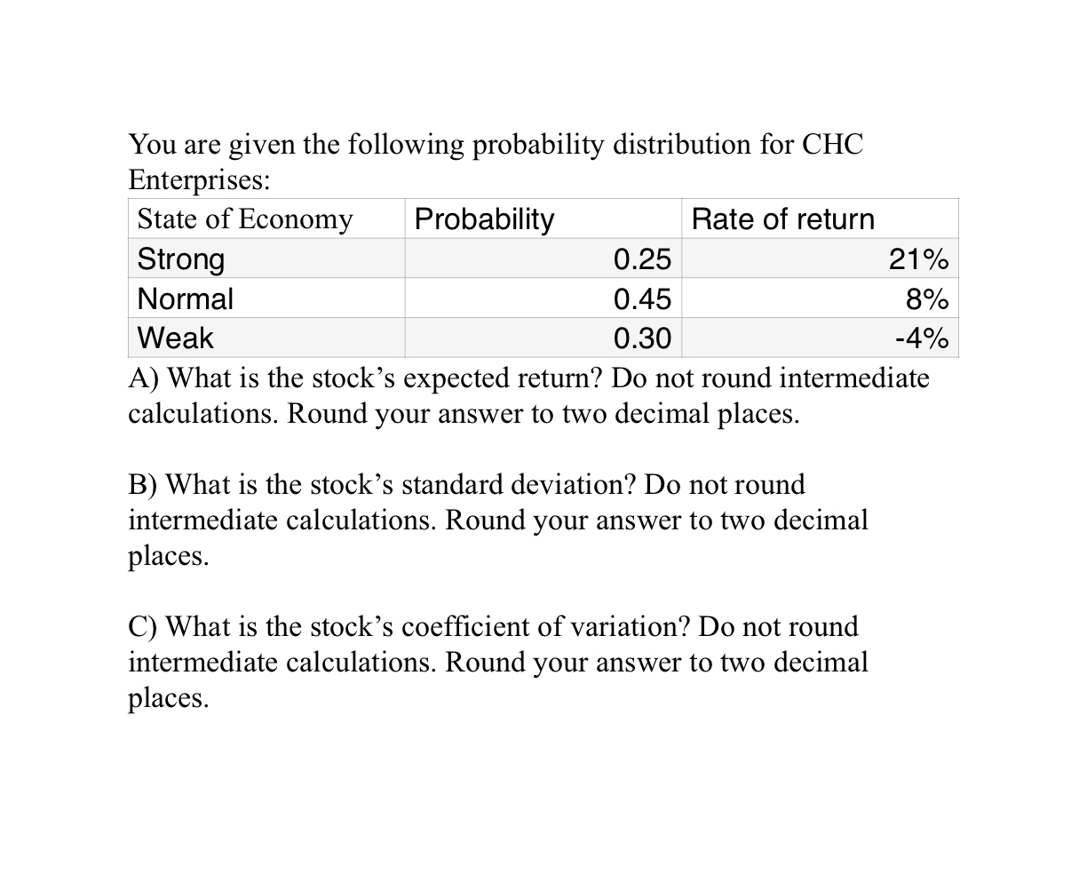  You are given the following probability distribution for CHC Enterprises:State of