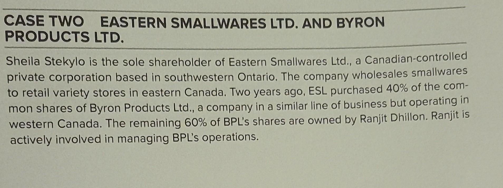 CASE TWO EASTERN SMALLWARES LTD. AND BYRON PRODUCTS LTD. Sheila Stekylo
