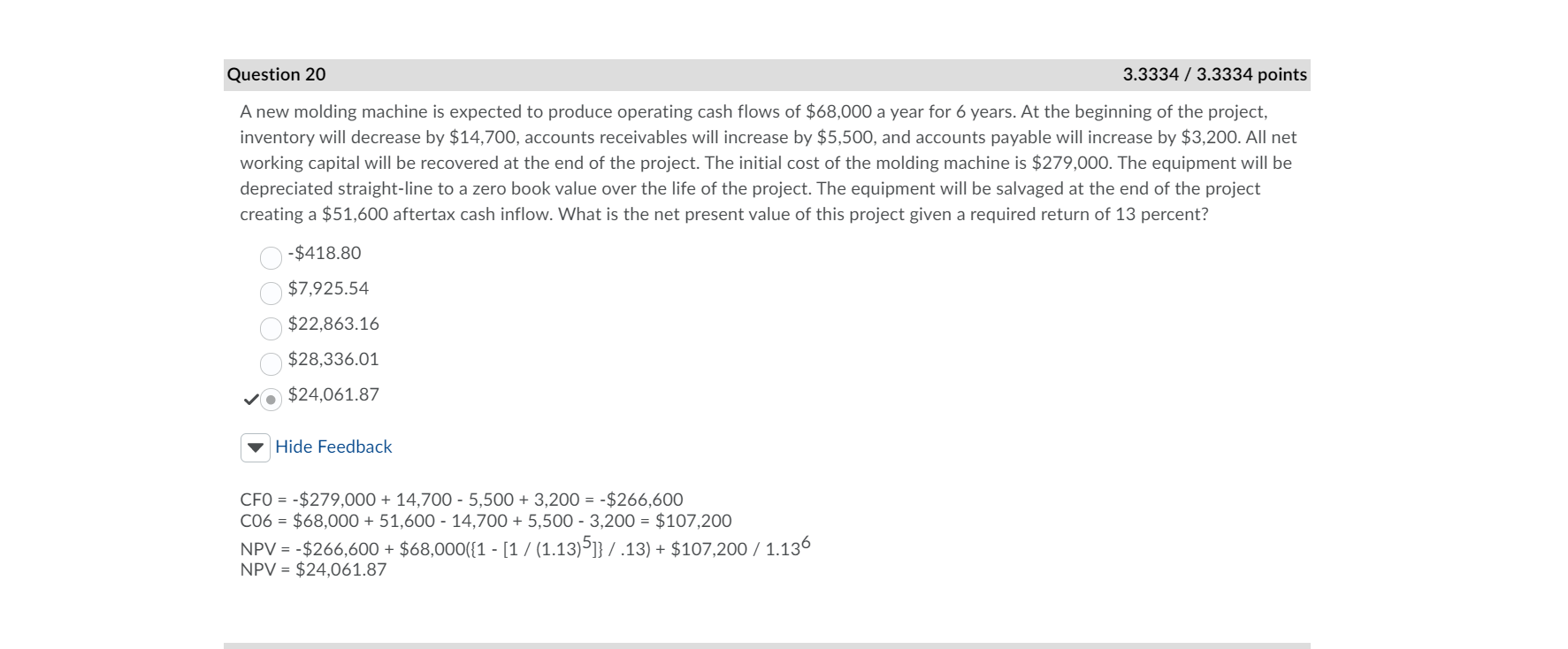 Please solve this problem using FINANCIAL CALCULATOR! Question 20 3.3334 / 3.3334