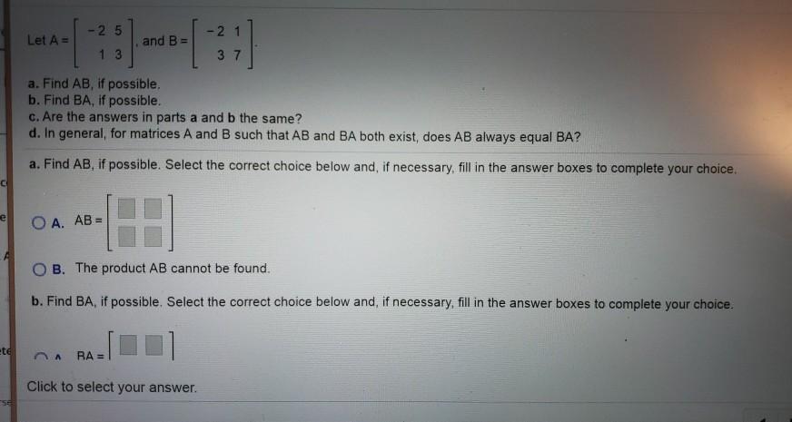  Let A = - 25 1 3 and B= 3 7