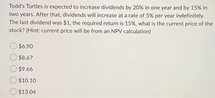  Todd's Turtles is expected to increase dividends by 20% in one