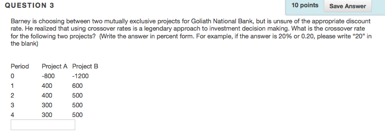 Barney is choosing between two mutually exclusive projects for Goliath National