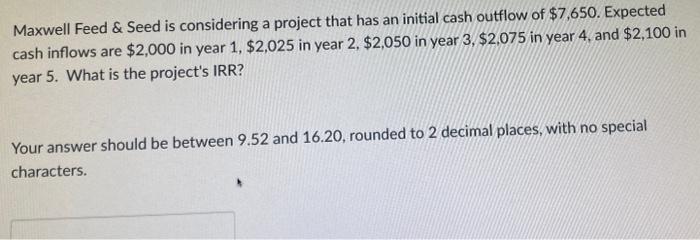 17 Maxwell Feed \& Seed is considering a project that has an