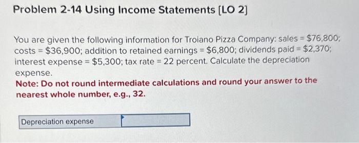 Problem 2-14 Using Income Statements [LO 2] You are given the following