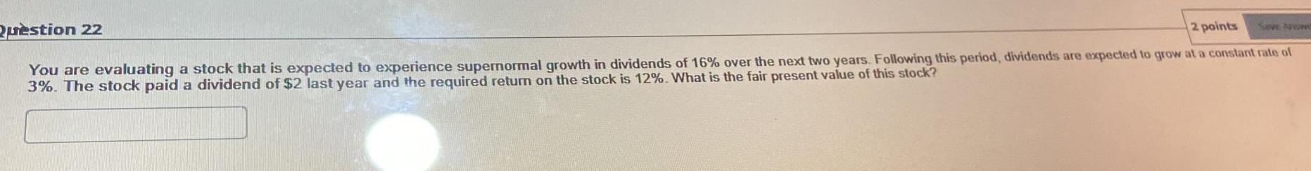Question 22 2 points You are evaluating a stock that is