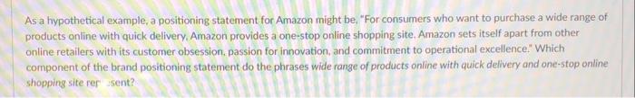  As a hypothetical example, a positioning statement for Amazon might be,
