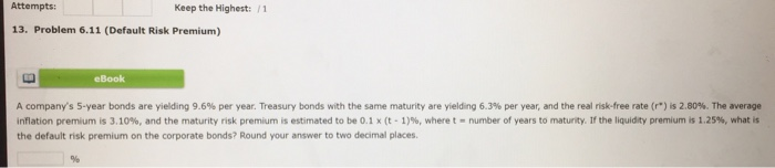  Attempts: Keep the Highest: /1 13. Problem 6.11 (Default Risk Premium)