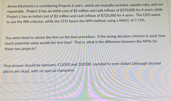 20 Arrow Electronics is considering Projects S and L, which are mutually