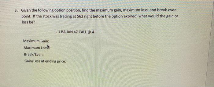  3. Given the following option position, find the maximum gain, maximum