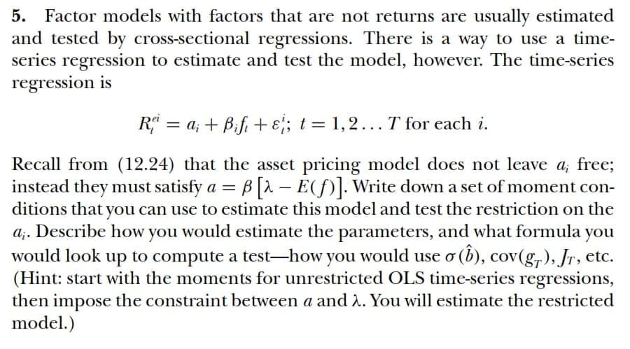  5. Factor models with factors that are not returns are usually