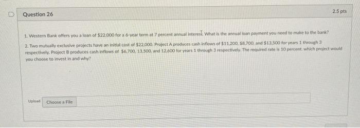 please show all work for both questions 2.5 pts Question 26 1.