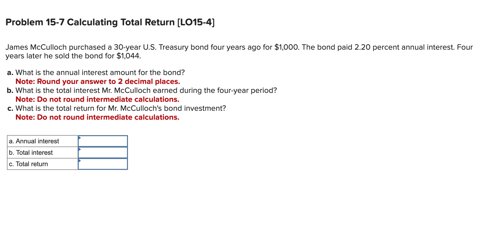  Problem 15-7 Calculating Total Return [LO15-4] James McCulloch purchased a 30-year