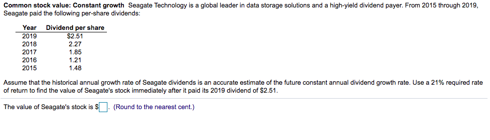  Common stock value: Constant growth Seagate Technology is a global leader