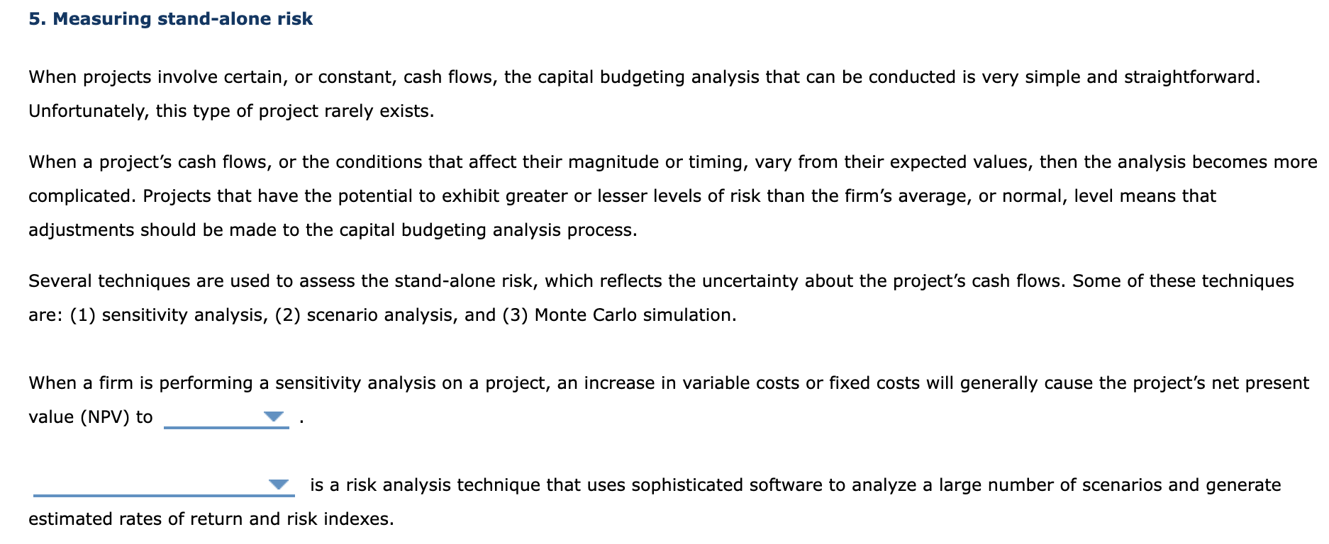  Measuring stand-alone risk When projects involve certain, or constant, cash flows,