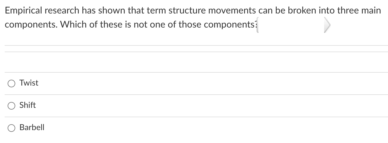  Empirical research has shown that term structure movements can be broken