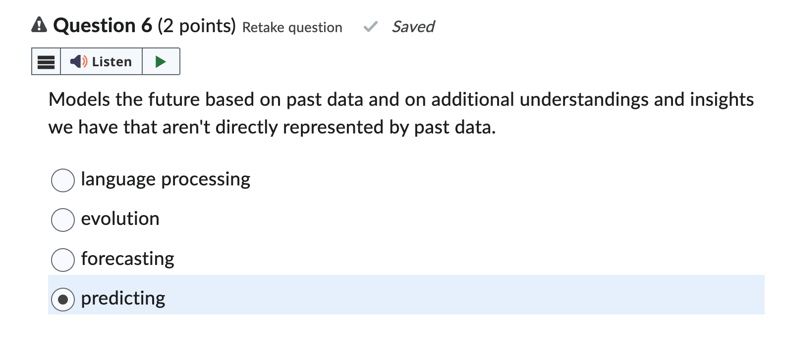  Models the future based on past data and on additional understandings