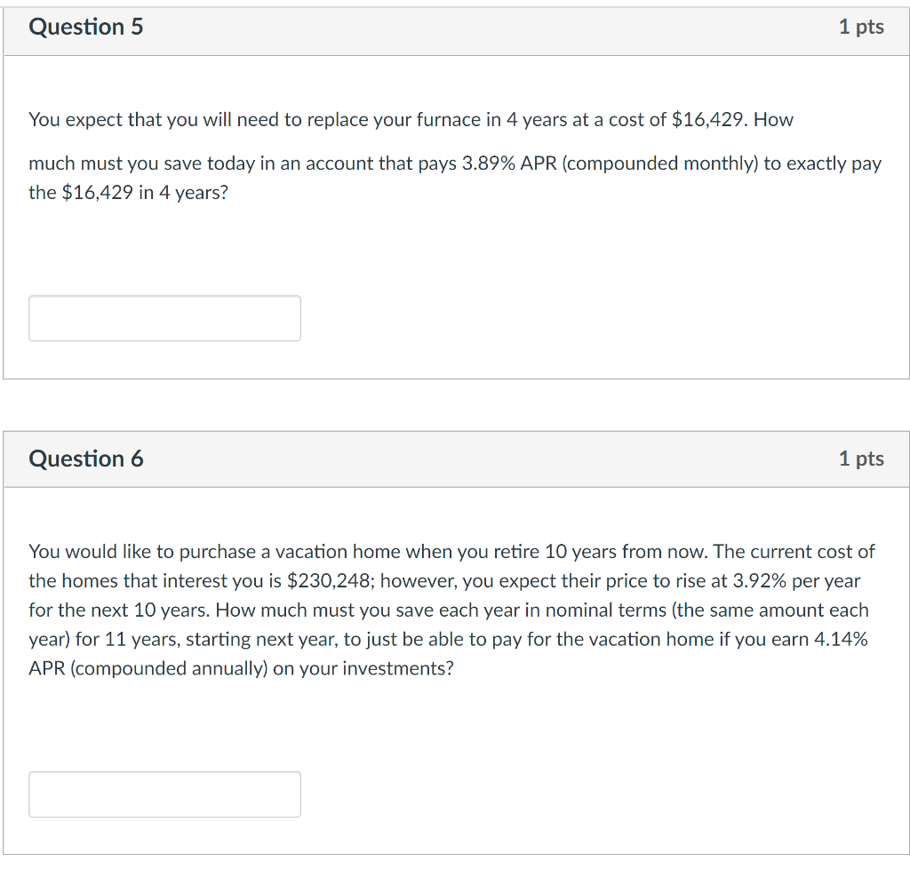  Question 5 1 pts You expect that you will need to