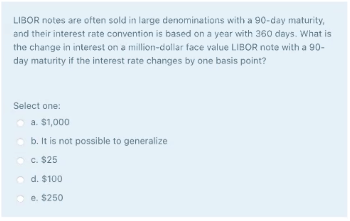  LIBOR notes are often sold in large denominations with a 90-day