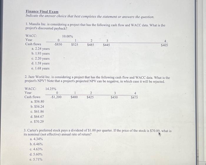 Answer questions 1-3. Finance Final Exam Indicate the answer choice that best