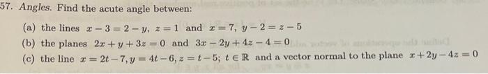 Please help me with these questions 7. Angles. Find the acute angle