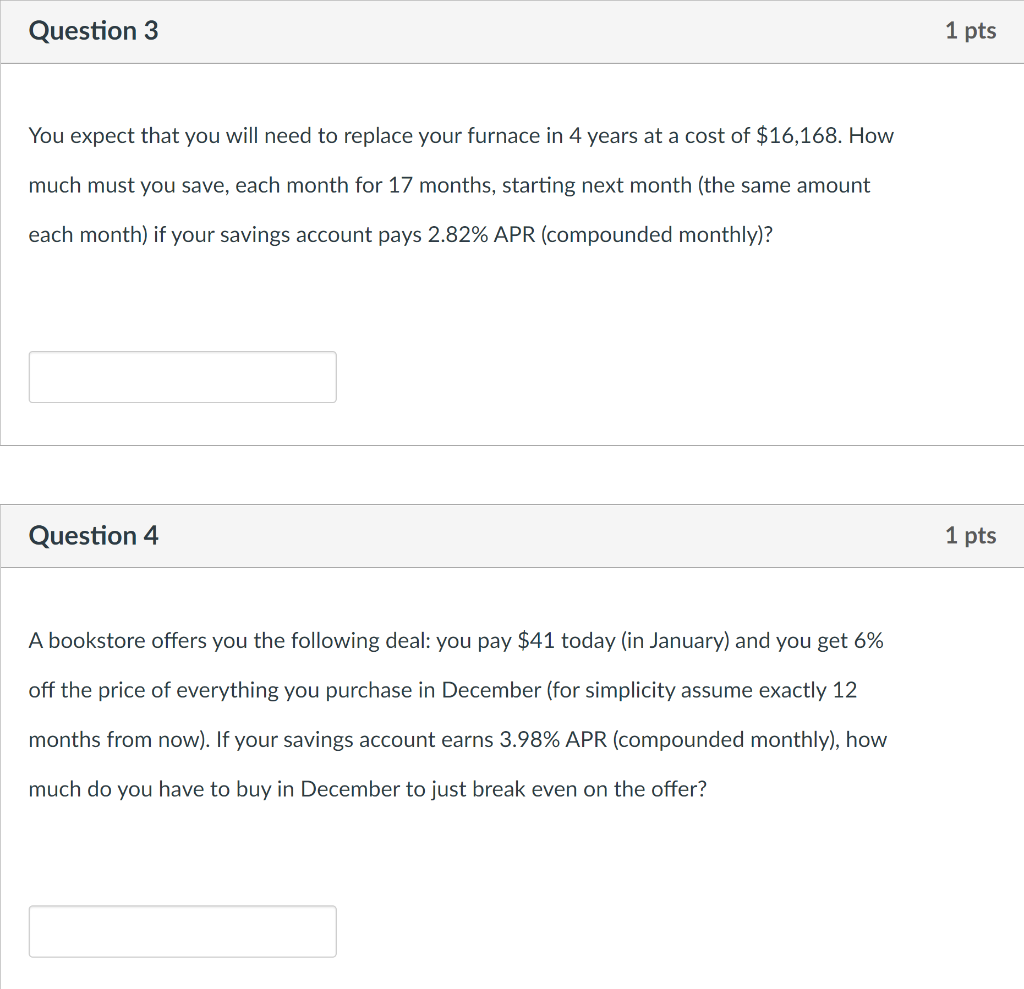  Question 3 1 pts You expect that you will need to