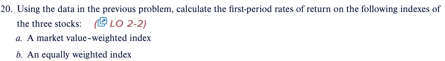 20. Using the data in the previous problem, calculate the first-period rates